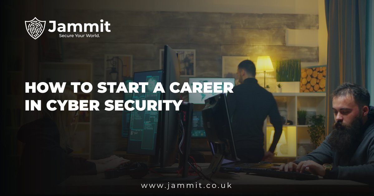 How to Start a Career in Cyber Security